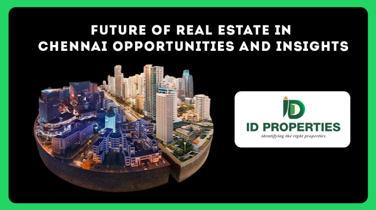 Future of Real Estate in Chennai Opportunities and Insights